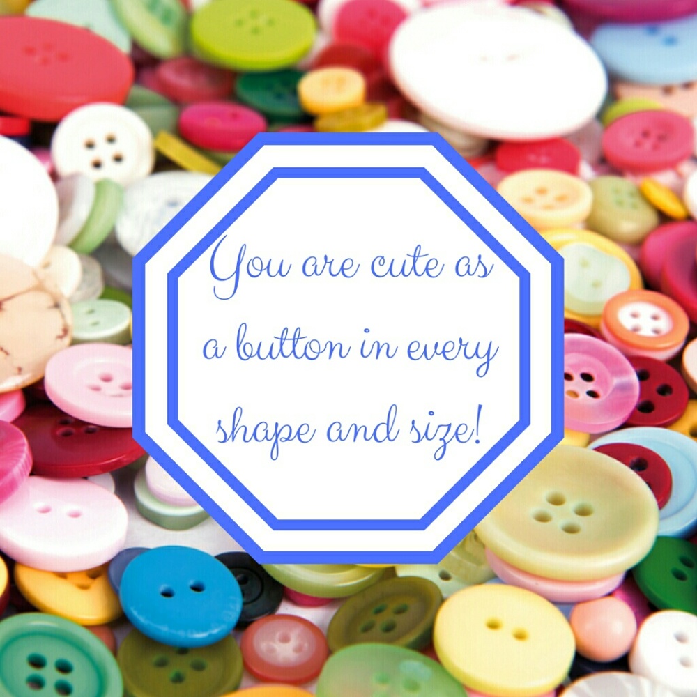 You are cute!